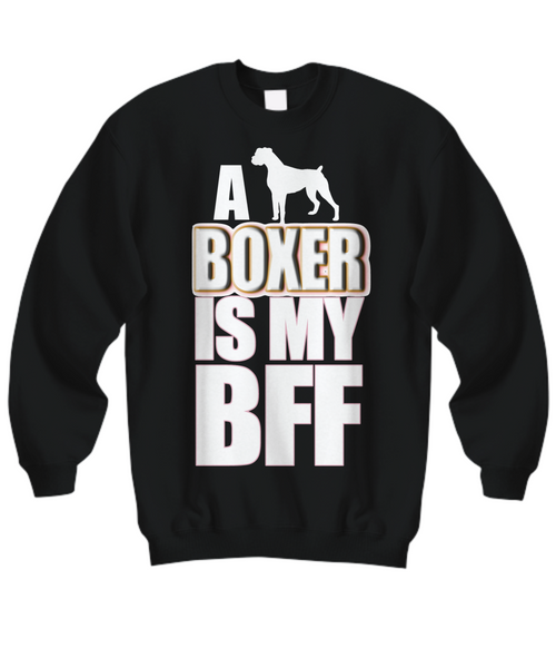 Women and Men Tee Shirt T-Shirt Hoodie Sweatshirt A Boxer Is My BFF
