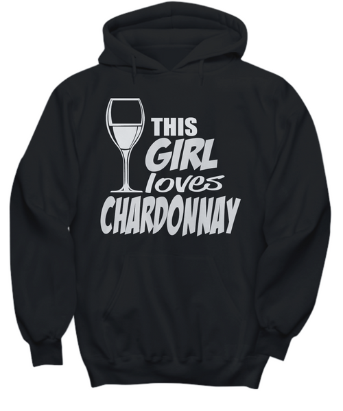 Women and Men Tee Shirt T-Shirt Hoodie Sweatshirt This Girl Loves Chardonnay