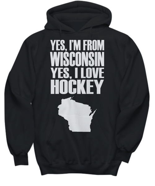 Women and Men Tee Shirt T-Shirt Hoodie Sweatshirt Yes, I'm From Wisconsin Yes, I Love Hockey