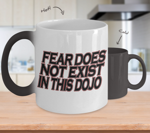 Color Changing Mug Dojo Theme Fear Does Not Exist In This Dojo