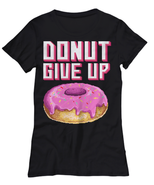Women and Men Tee Shirt T-Shirt Hoodie Sweatshirt Donut Give Up