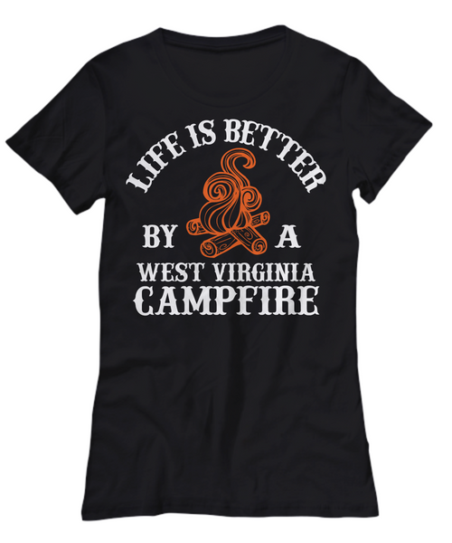Women and Men Tee Shirt T-Shirt Hoodie Sweatshirt Life Is Better By A West Virginia Campfire