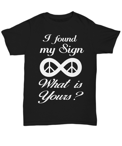 Women and Men Tee Shirt T-Shirt Hoodie Sweatshirt I Found My Sign What Is Yours?
