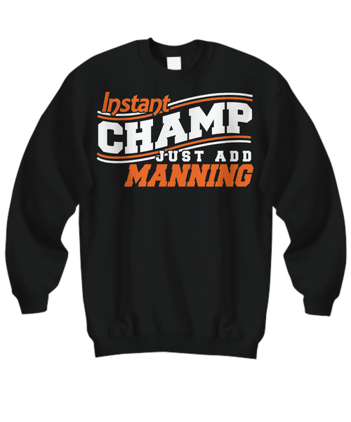 Women and Men Tee Shirt T-Shirt Hoodie Sweatshirt Instant Champ Just Add Manning