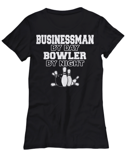 Women and Men Tee Shirt T-Shirt Hoodie Sweatshirt Businessman By Day Bowler By Night