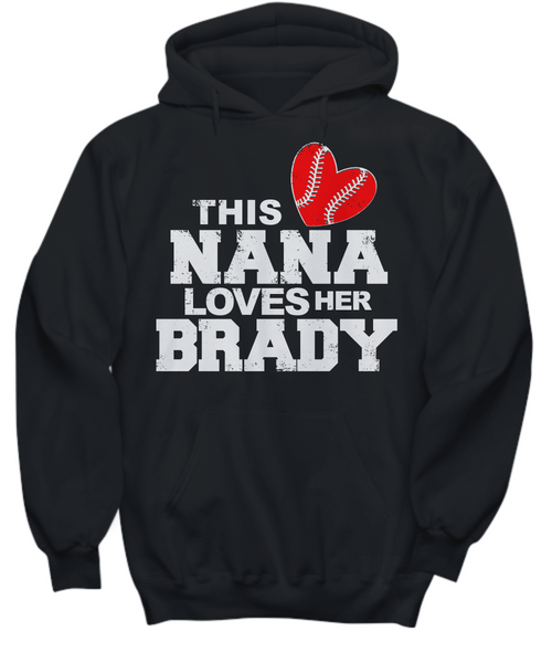 Women and Men Tee Shirt T-Shirt Hoodie Sweatshirt This NANA Loves Her Brady