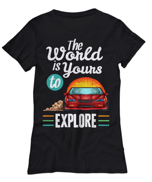 Women and Men Tee Shirt T-Shirt Hoodie Sweatshirt The World Is Yours To Explore
