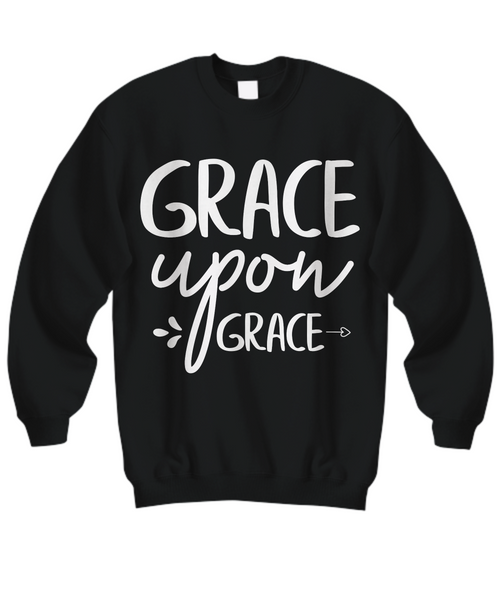 Women and Men Tee Shirt T-Shirt Hoodie Sweatshirt Grace Upon Grace