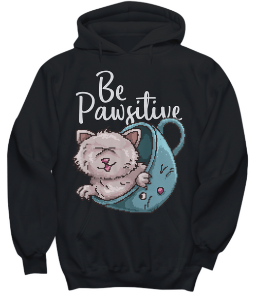 Women and Men Tee Shirt T-Shirt Hoodie Sweatshirt Be Pawsitive