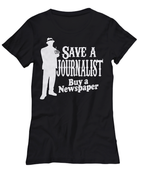 Women and Men Tee Shirt T-Shirt Hoodie Sweatshirt Save A Journalist Buy A Newspaper