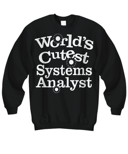 Women and Men Tee Shirt T-Shirt Hoodie Sweatshirt World's Cutest Systems Analyst