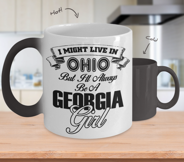 Color Changing Mug Love Where You Live Theme I Might Live In OHIO But I'll Always Be A Georgia Girl