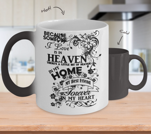 Color Changing Mug Family Theme Beacuse Someone I Love You In Heaven There's A Little Bit Of Heaven In My Home My Best Friend