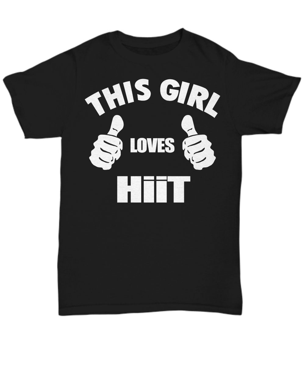 Women and Men Tee Shirt T-Shirt Hoodie Sweatshirt This Girl Loves HiiT