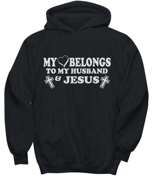 Women and Men Tee Shirt T-Shirt Hoodie Sweatshirt My Love Belongs to My Husband & Jesus