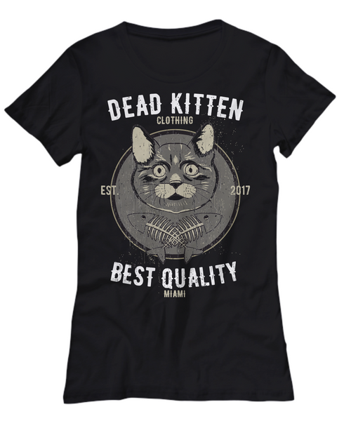 Women and Men Tee Shirt T-Shirt Hoodie Sweatshirt Dead Kitten Clothing Est. 2017 Best Quality Miami
