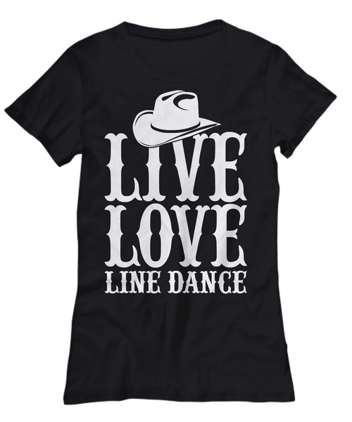 Women and Men Tee Shirt T-Shirt Hoodie Sweatshirt Live Love Line Dance