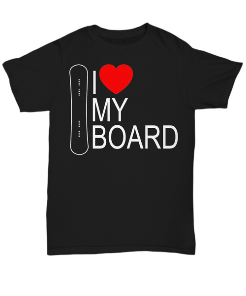 Women and Men Tee Shirt T-Shirt Hoodie Sweatshirt I Love My Board