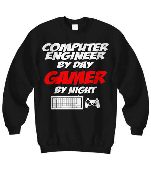 Women and Men Tee Shirt T-Shirt Hoodie Sweatshirt Computer Engineer By Day Gamer By Night