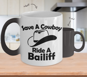 Color Changing Mug Funny Theme save A Cowboy Ride A Bailiff