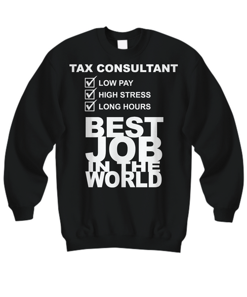 Women and Men Tee Shirt T-Shirt Hoodie Sweatshirt Tax Consultant Best Job In The World