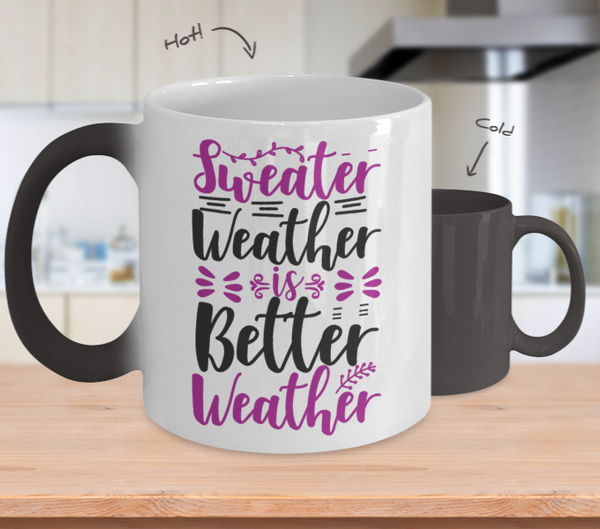 Color Changing Mug Mom Sweater Weather Is Better Weather