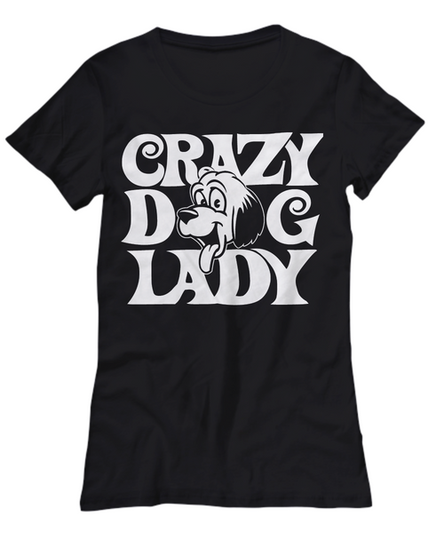 Women and Men Tee Shirt T-Shirt Hoodie Sweatshirt Crazy Dog Lady