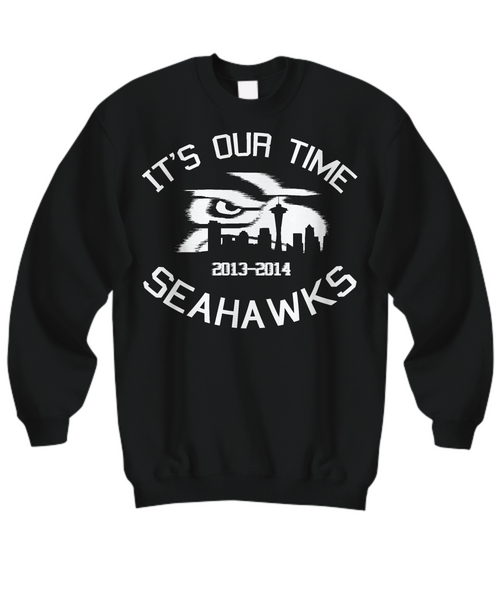 Women and Men Tee Shirt T-Shirt Hoodie Sweatshirt It's Our Time Seahawks 2013-2014