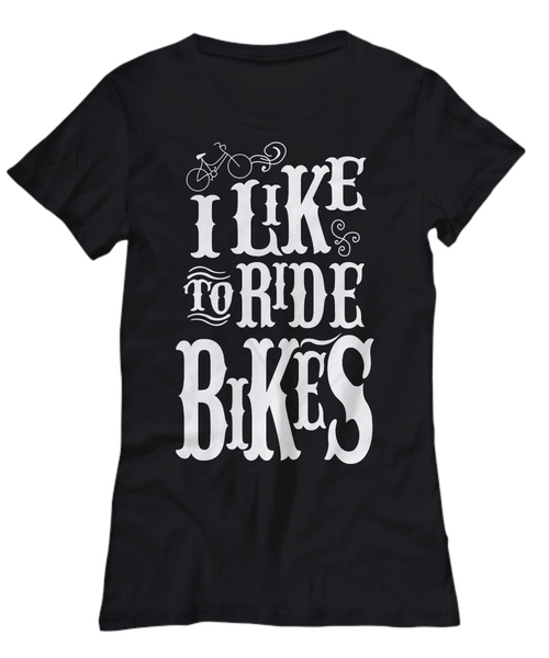 Women and Men Tee Shirt T-Shirt Hoodie Sweatshirt I Like To Ride Bikes