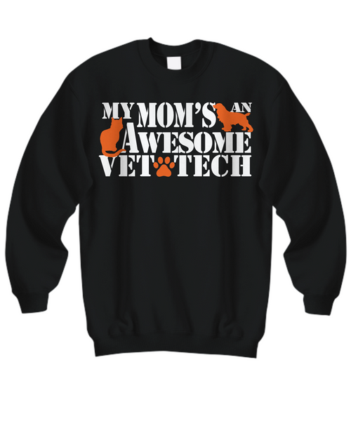 Women and Men Tee Shirt T-Shirt Hoodie Sweatshirt My Mom's An Awesome Vet Tech