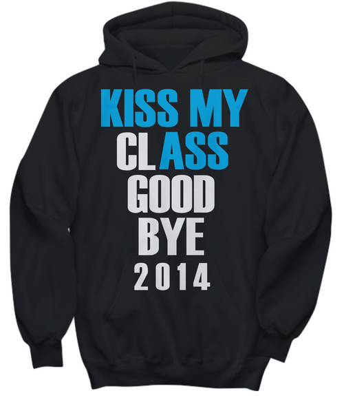 Women and Men Tee Shirt T-Shirt Hoodie Sweatshirt Kiss My Class Good Bye 2014