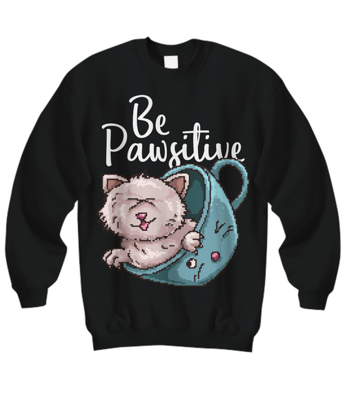 Women and Men Tee Shirt T-Shirt Hoodie Sweatshirt Be Pawsitive