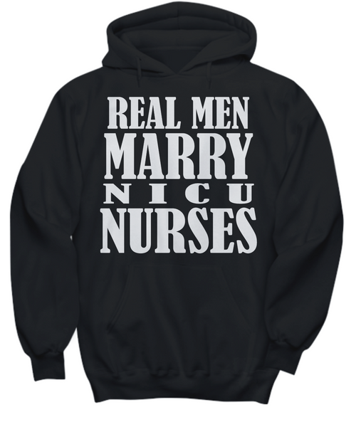 Women and Men Tee Shirt T-Shirt Hoodie Sweatshirt Real Men Marry NICU Nurses