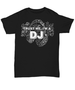 Women and Men Tee Shirt T-Shirt Hoodie Sweatshirt Trust Me I'm A DJ