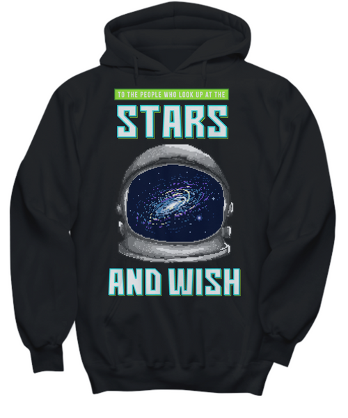 Women and Men Tee Shirt T-Shirt Hoodie Sweatshirt To The Who Look Up At The Stars And Wish