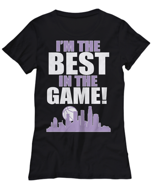 Women and Men Tee Shirt T-Shirt Hoodie Sweatshirt I'm The Best In The Game