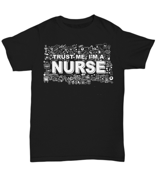 Women and Men Tee Shirt T-Shirt Hoodie Sweatshirt Trust Me I'm A Nurse