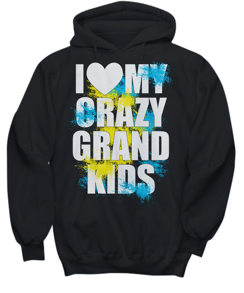 Women and Men Tee Shirt T-Shirt Hoodie Sweatshirt I Love My Crazy Grand Kids
