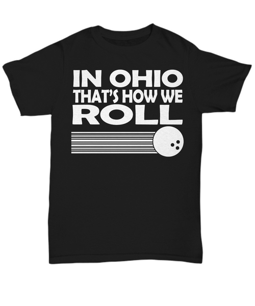Women and Men Tee Shirt T-Shirt Hoodie Sweatshirt In OHIO That's How We Roll