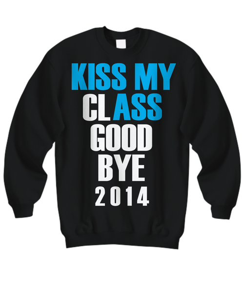 Women and Men Tee Shirt T-Shirt Hoodie Sweatshirt Kiss My Class Good Bye 2014