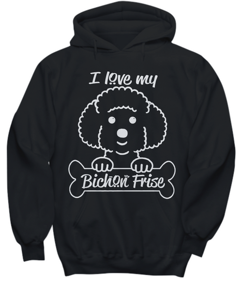 Women and Men Tee Shirt T-Shirt Hoodie Sweatshirt I Love My Bichon Frise