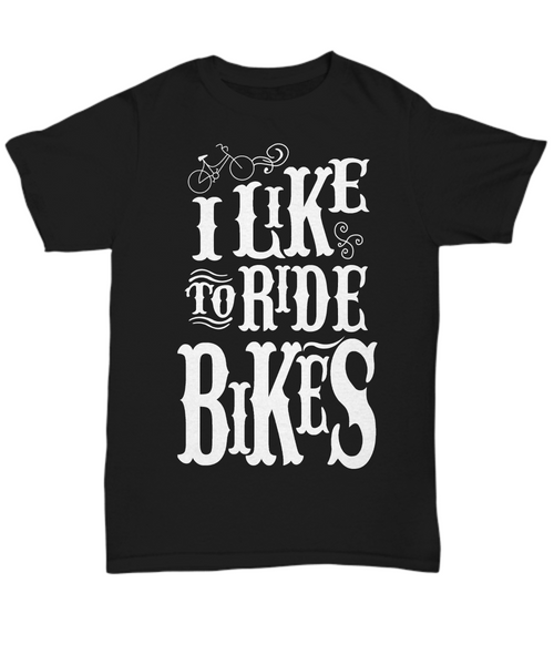 Women and Men Tee Shirt T-Shirt Hoodie Sweatshirt I Like To Ride Bikes