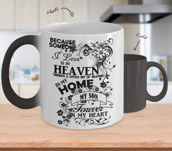 Color Changing Mug Family Theme Beacuse Someone I Love You In Heaven There's A Little Bit Of Heaven In My Home My Son