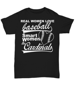 Women and Men Tee Shirt T-Shirt Hoodie Sweatshirt Real Women Love Baseball Smart Women The Cardinals