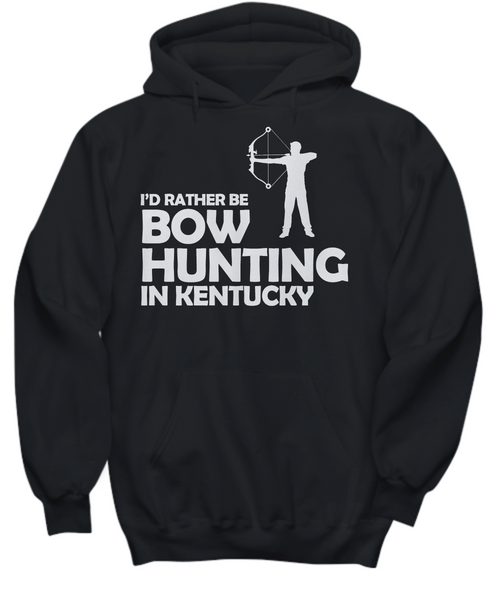 Women and Men Tee Shirt T-Shirt Hoodie Sweatshirt I'd Rather be Bow Hunting in Kentucky