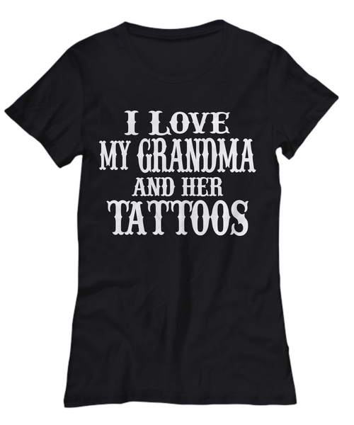 Women and Men Tee Shirt T-Shirt Hoodie Sweatshirt I Love My Grandma and Her Tattoos