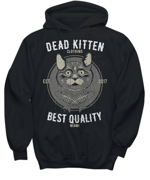 Women and Men Tee Shirt T-Shirt Hoodie Sweatshirt Dead Kitten Clothing Est. 2017 Best Quality Miami