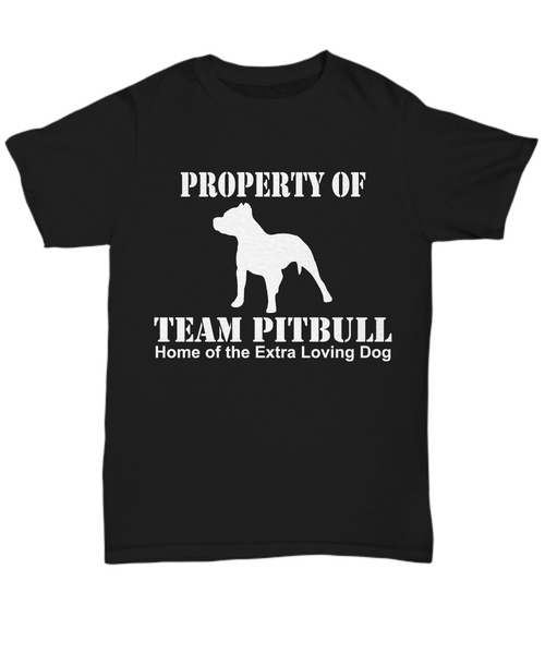 Women and Men Tee Shirt T-Shirt Hoodie Sweatshirt Property of Team Pitbull Home of The Extra Loving Dog