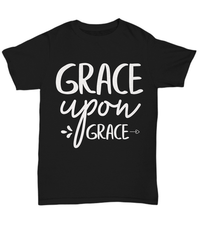 Women and Men Tee Shirt T-Shirt Hoodie Sweatshirt Grace Upon Grace