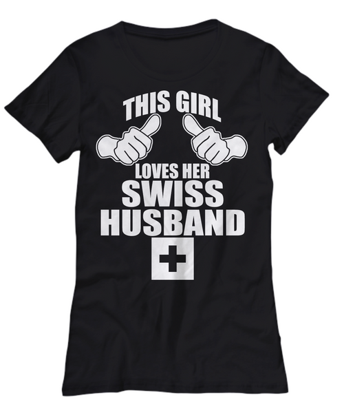 Women and Men Tee Shirt T-Shirt Hoodie Sweatshirt This Girl Loves Her Swiss Husband